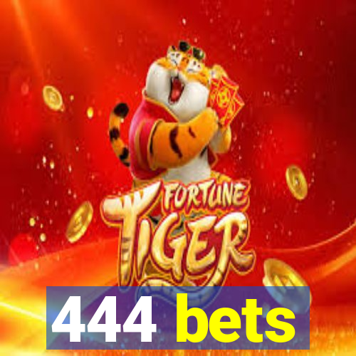 444 bets